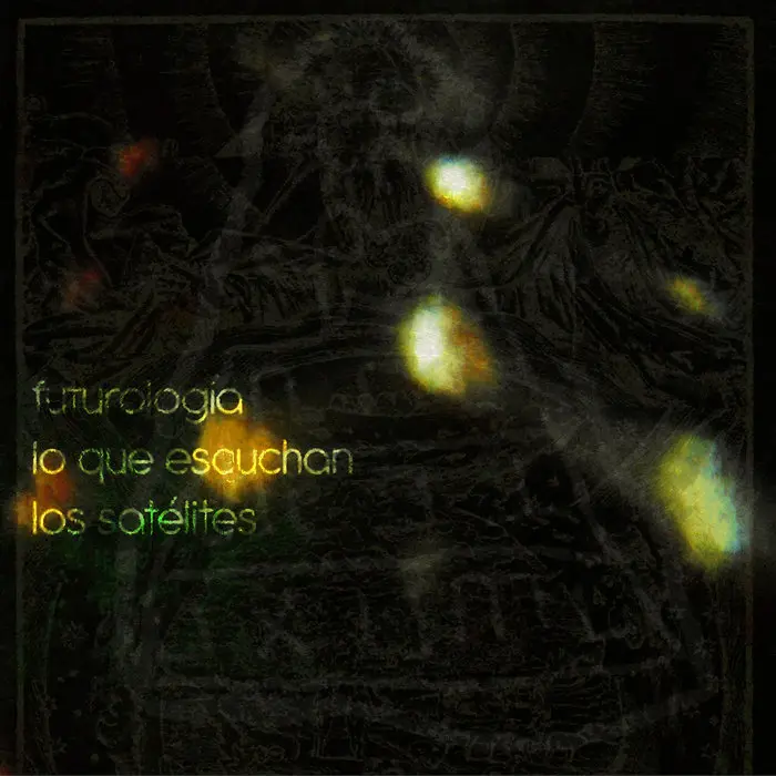 Futurología - Lo que escuchan los satélites cover art